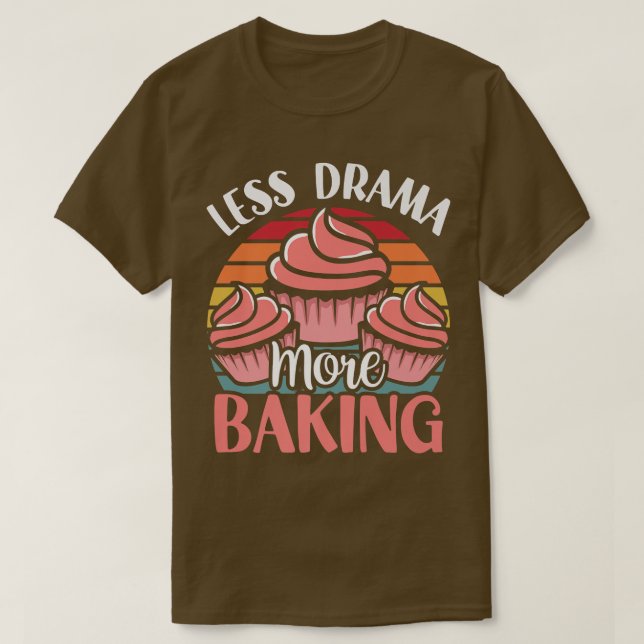 T-shirt Moins De Drame Plus De Motivation De Cuisson Hobby (Design devant)