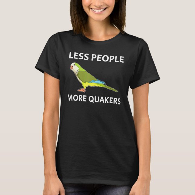 T-shirt Moins de gens Parakeet Quaker Parrot (Devant)