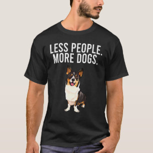 T-shirt Moins de gens Plus de chiens Cardigan Welsh Corgi