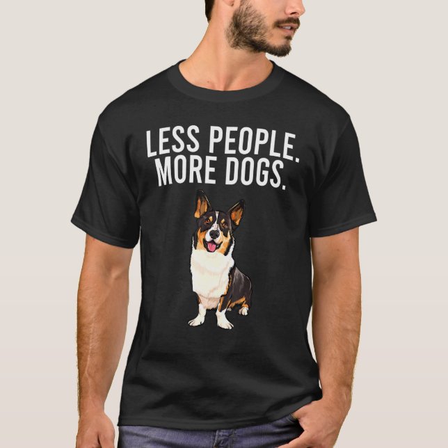 T-shirt Moins de gens Plus de chiens Cardigan Welsh Corgi  (Devant)