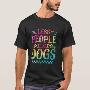 T-shirt Moins de gens plus de chiens drôle de dicton Intro