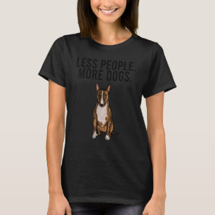T-shirt Moins de gens Plus de chiens Moteur Bull Terrier I