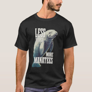 T-shirt Moins de gens Plus de lamantins Manatee Vache de m