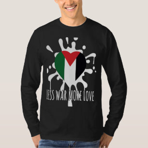 T-shirt Moins de guerre Plus d'amour Fière Palestine Pales