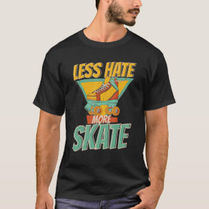 T-shirt Moins de haine Plus de joueurs de patinage Meilleu