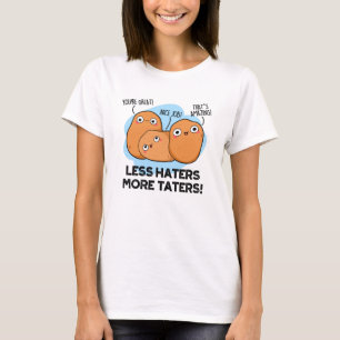 T-shirt Moins De Hatères Plus De Tateaux Cute Pomme De Ter
