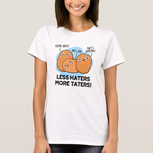 T-shirt Moins De Hatères Plus De Tateaux Cute Pomme De Ter (Devant)