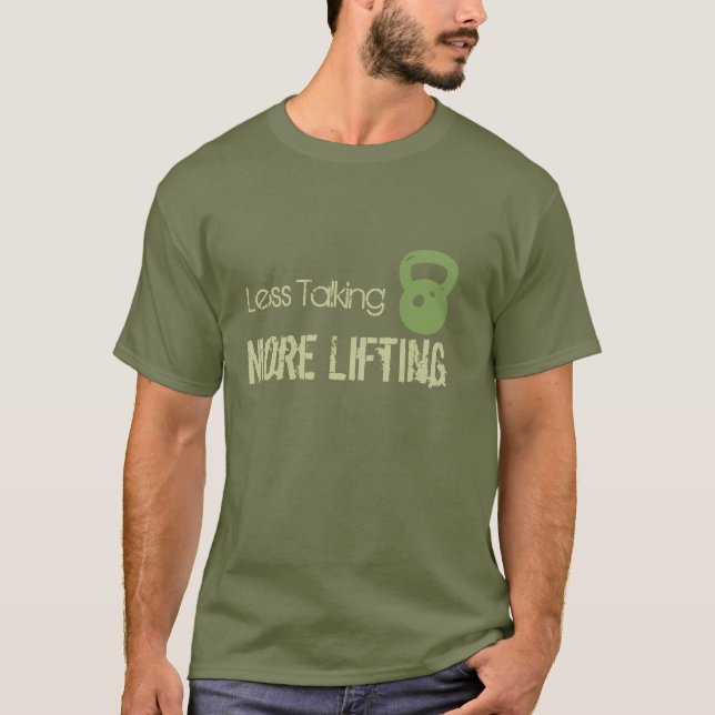 T-shirt Moins de parler le levage (Devant)