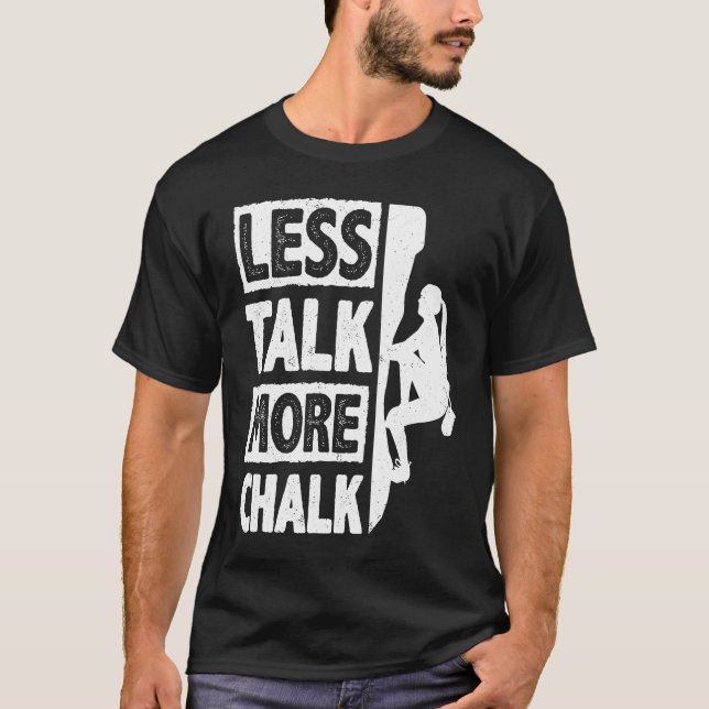 T-shirt Moins de parler plus de chalk Bouldering mur Climb (Devant)