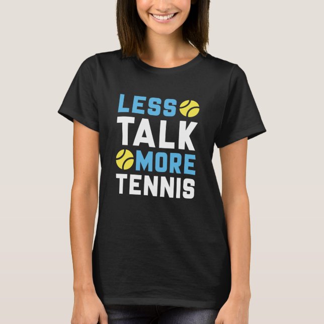 T-shirt Moins de parler plus de tennis (Devant)