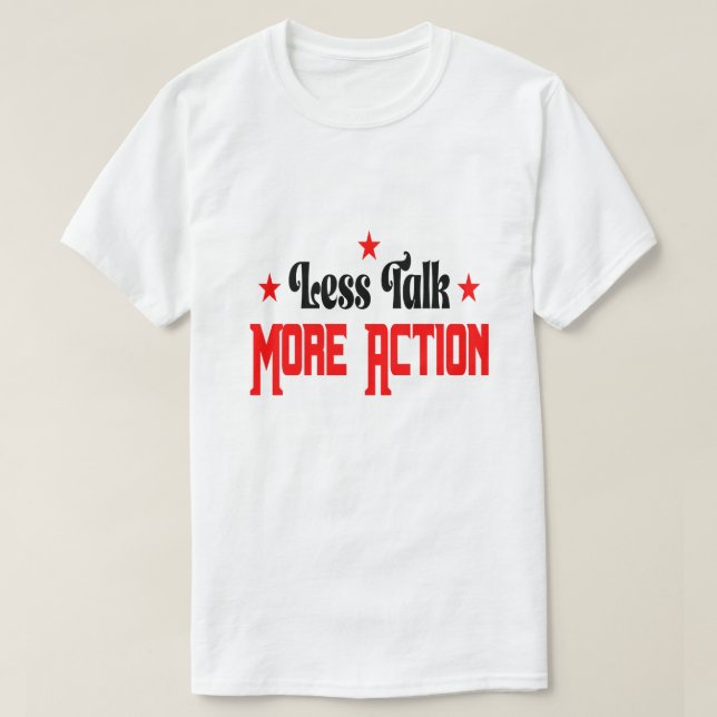 T-shirt Moins de Paroles Plus d'Action  (Design devant)