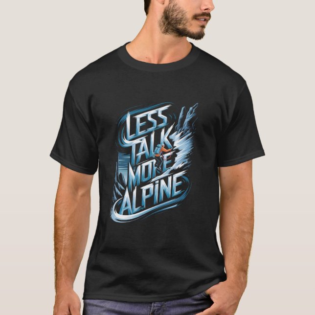 T-shirt Moins de Paroles Plus d'Alpin (Devant)