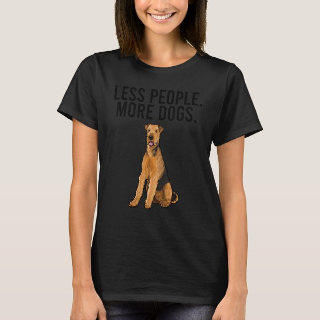 T-shirt Moins de Personnes Plus de Chiens Airedale Terrier (Devant)