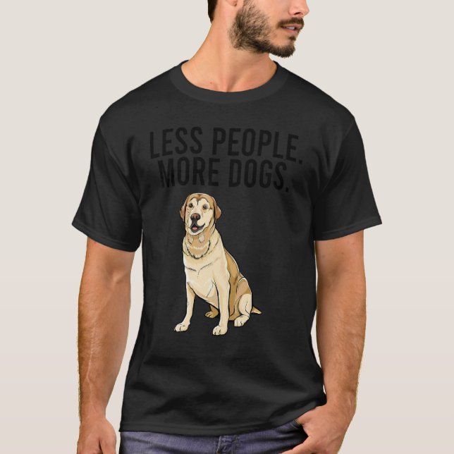 T-shirt Moins de Personnes Plus de Chiens Labrador Retriev (Devant)