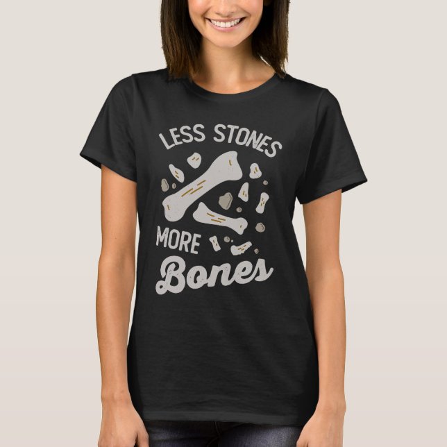 T-shirt Moins De Pierres Plus D'Os Chasse Fossile Paléonto (Devant)