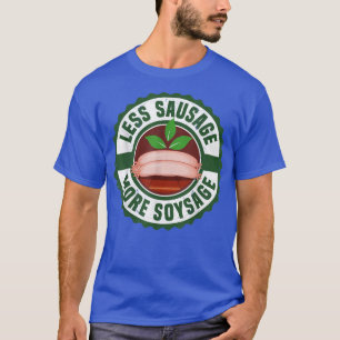 T-shirt Moins de saucisse Plus de soja végan végétarien to