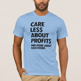 T-SHIRT MOINS DE SOINS SUR LES PROFITS
