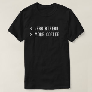 T-shirt Moins de stress Plus Personnaliser café Modèle amu