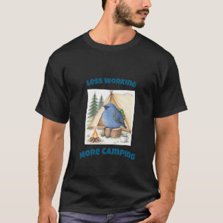 T-shirt Moins de travail, plus de camping, drôle de merle