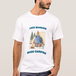 T-shirt Moins de travail, plus de camping, drôle de merle