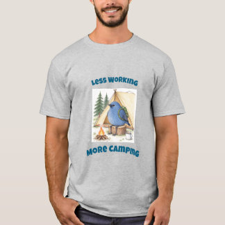 T-shirt Moins de travail, plus de camping, drôle de merle