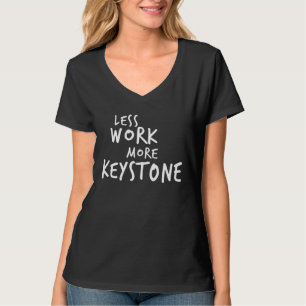 T-shirt Moins de travail, plus de Keystone