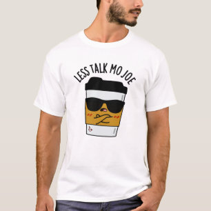T-shirt Moins Discuter Mo Joe Funny Pun de café
