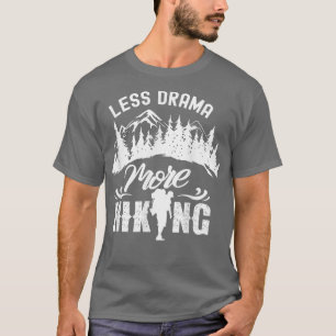 T-shirt Moins Drame Plus Randonnée Motivation Sportive Hob