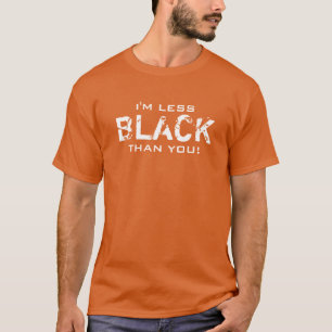 T-shirt MOINS NOIR que vous toutes les couleurs