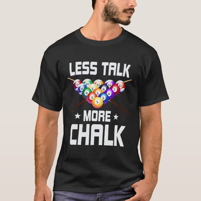 T-shirt Moins Parler Plus Chalk Pool Snooker Billiard Ll (Devant)