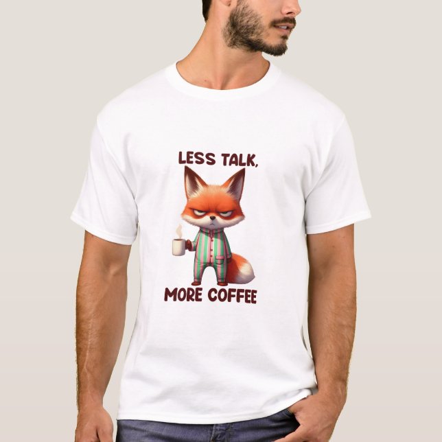 T-shirt Moins parler Plus de café Fox (Devant)