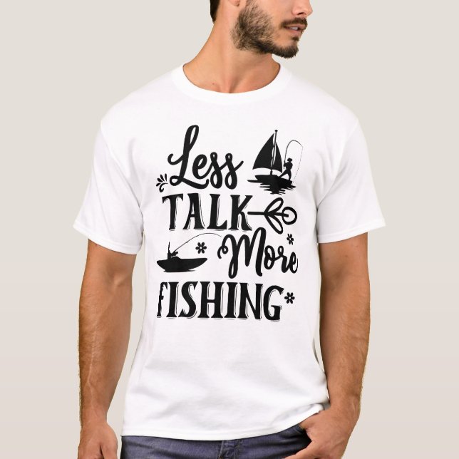 T-shirt Moins Parler Plus Pêche (Devant)