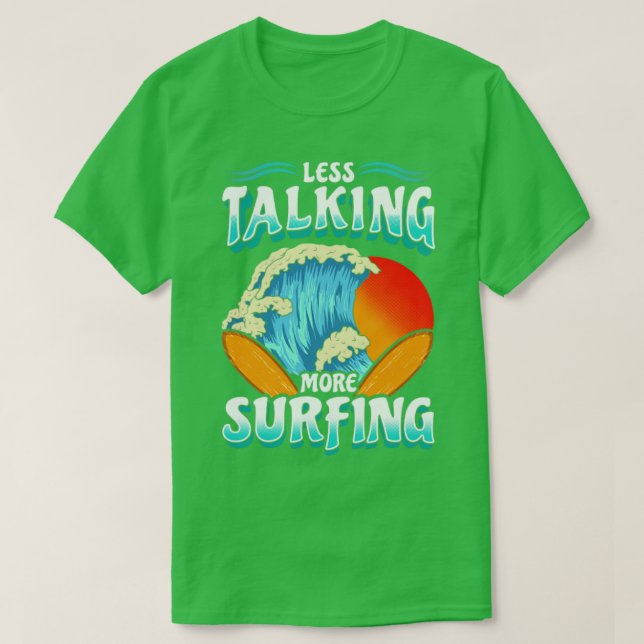 T-shirt Moins Parlez Plus Surfeur Surf de surf (Design devant)