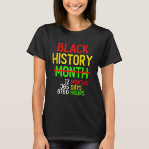 T-shirt Mois de l'histoire des Noirs 12 mois 365 jours 876