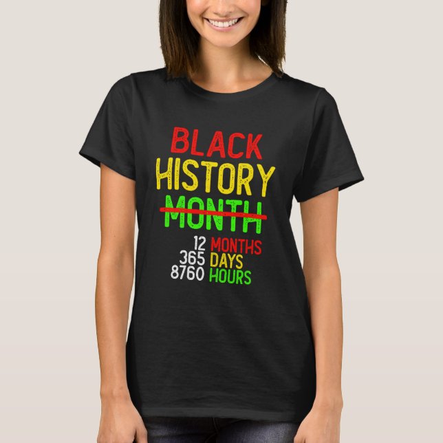 T-shirt Mois de l'histoire des Noirs 12 mois 365 jours 876 (Devant)