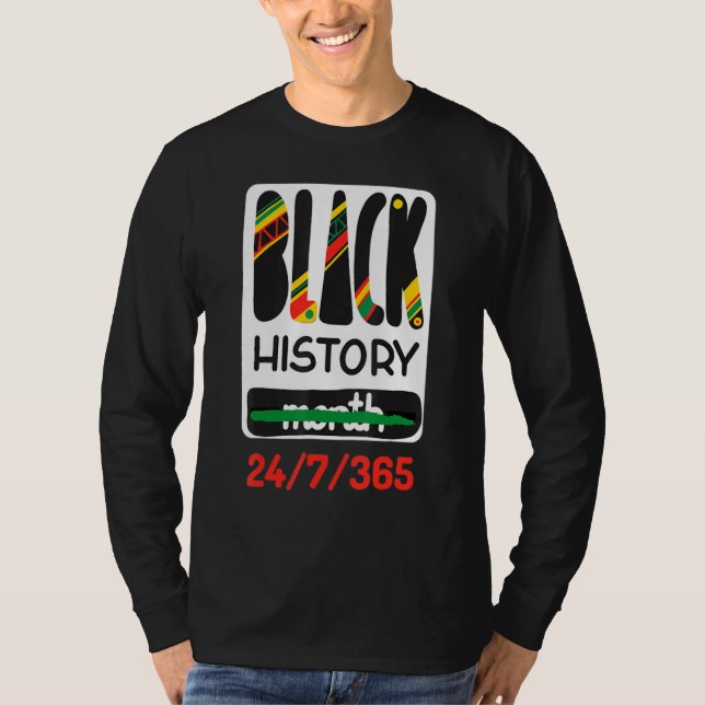 T-shirt Mois de l'histoire des noirs 24 7 365 Mois de l'hi (Devant)