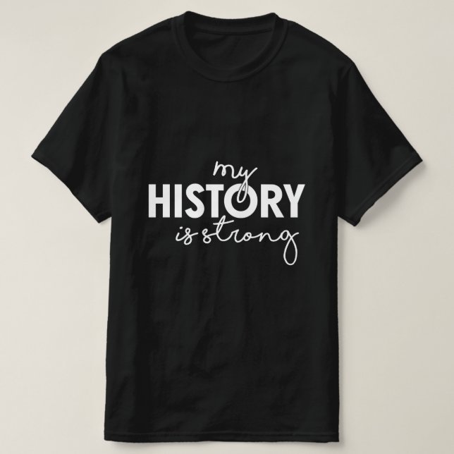 T-shirt Mois de l'histoire des Noirs Mon histoire est fort (Design devant)