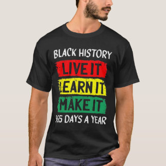 T-shirt Mois de l'histoire des Noirs, vivez-le, apprenez-l