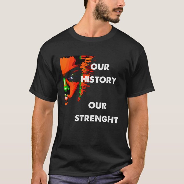 T-shirt Mois de l'histoire noire Notre histoire Notre forc (Devant)