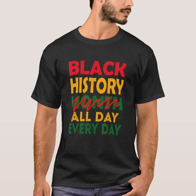T-shirt Mois de l'histoire noire Toute la journée Tous les (Devant)