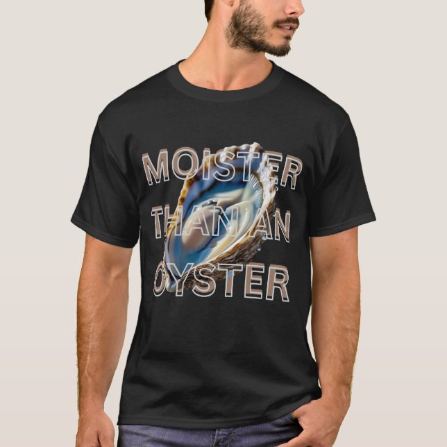 T-shirt Moister qu'une huître (Devant)