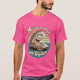 T-shirt Moister Than Oyster Funny Adulte Plaisanterie Dit 