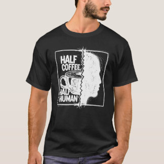 T-shirt Moitié café, moitié humain