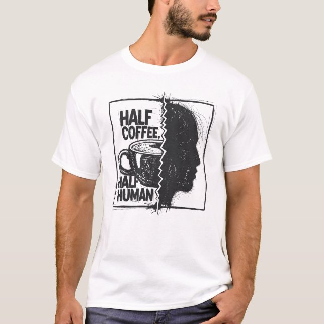 T-shirt Moitié café, moitié humain (Devant)