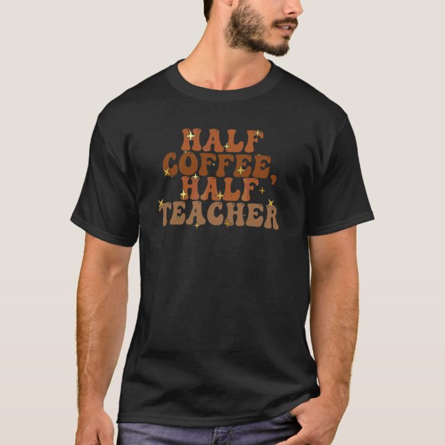 T-shirt Moitié café moitié professeur professeur (Devant)