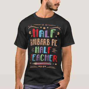 T-shirt Moitié Rhubarb Pie Demi Pâtisseries de l'enseignan