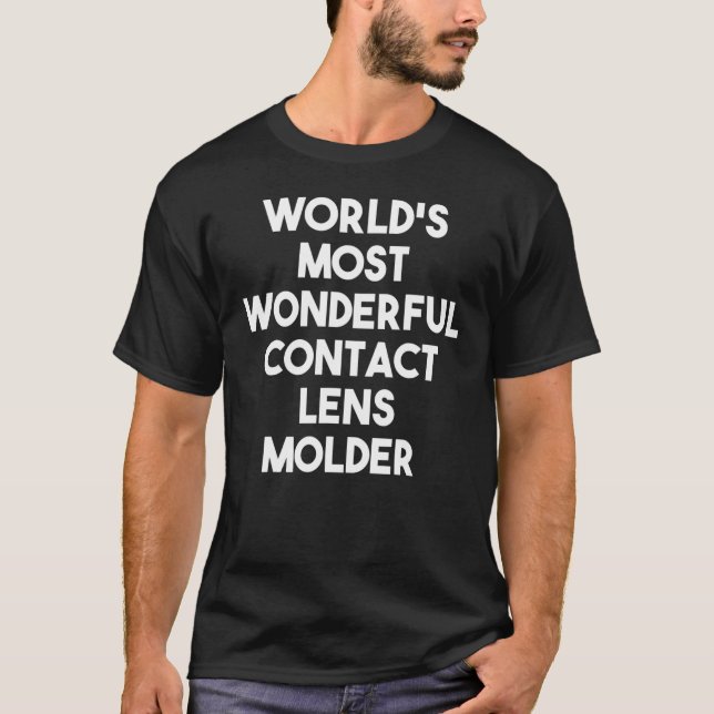 T-shirt Molder de lentilles de contact les plus merveilleu (Devant)