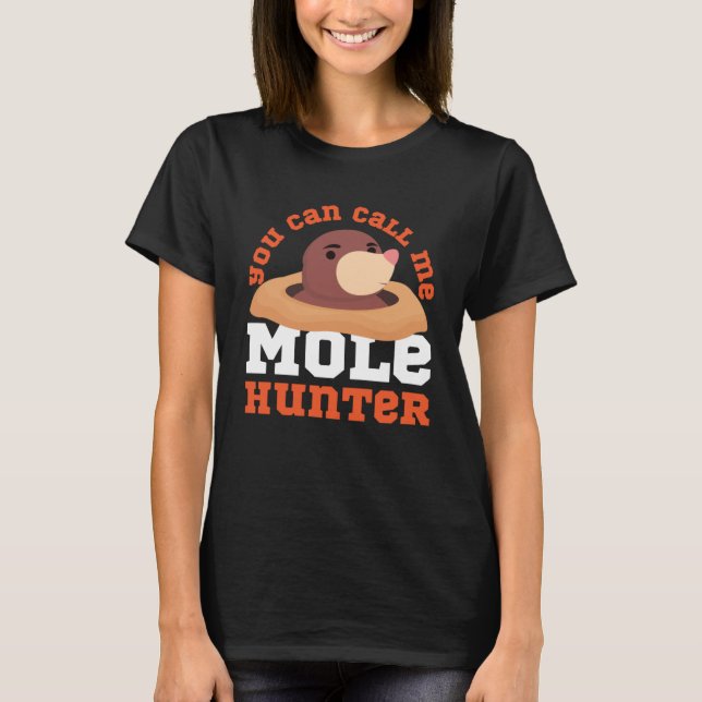 T-shirt Mole Animal Vous Pouvez M'Appeler Mole Hunter (Devant)