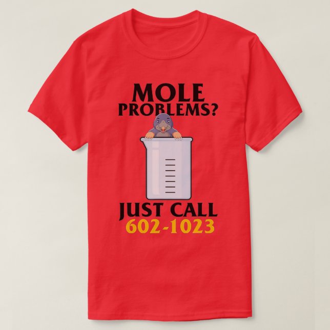 T-shirt Mole Day Mole Problems Just Call Avogadros Number  (Design devant)