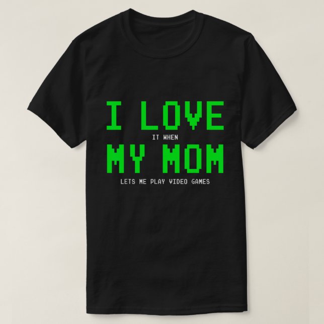 T-shirt Mom Lets Me Game Shirt - Funny Gamer Gift Tee (Design devant)